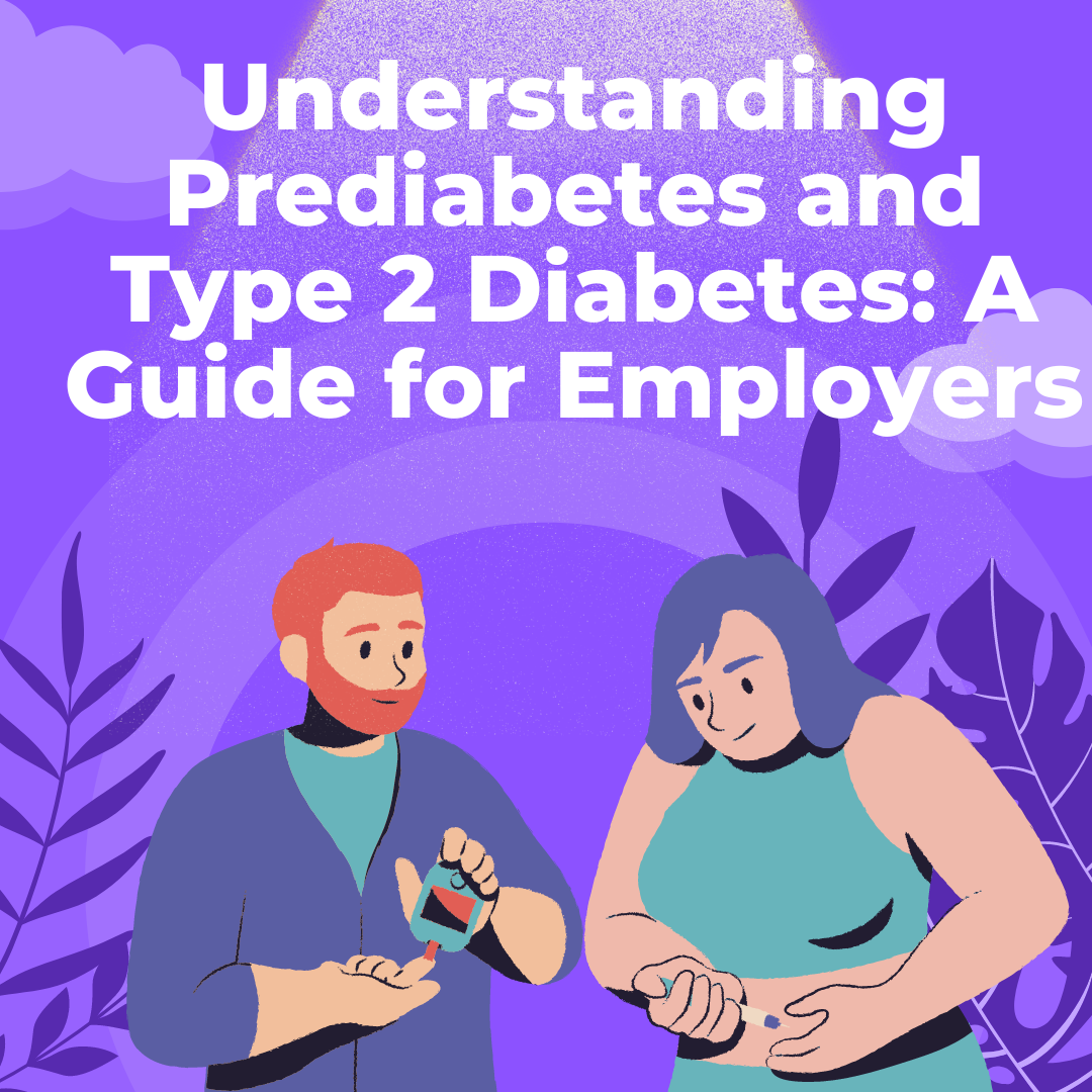 Understanding Prediabetes and Type 2 Diabetes A Guide for Employers